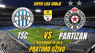 TSC PARTIZAN  Super Liga Srbije Nedelja 3 Novembar 1930 h PRATIMO UŽIVO [upl. by Waverly23]