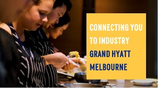 We connect you to industry Grand Hyatt Melbourne  The Hotel School Australia [upl. by Cleve]