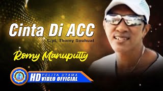 Romy Manuputty  Cinta Di ACC [upl. by Odnam]