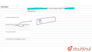 Agrobacterium tumefaciens is most widely used for gene transfer bacause of  12  PRINCIPLES AN [upl. by Anos]