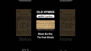 Blest be the tie that binds old hymn with lyrics oldhymns hymnswithlyrics hymnshorts shorthymn [upl. by Susana683]