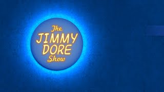 The Jimmy Dore Show [upl. by Tal]