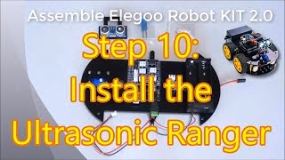 Assemble Elegoo Smart Car Robot KIT 20 Step 10 Installing the Ultrasonic Ranger on the Servo [upl. by Eihctir300]