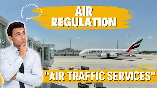 ✅AIR REGULATION  AIR TRAFFIC SERVICES [upl. by Yerfoeg476]