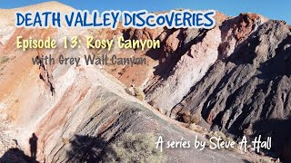 Rosy Canyon Death Valley Discoveries Ep 13 [upl. by Engracia315]