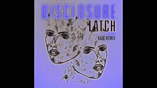 Disclosure  Latch Kaik Remix [upl. by Stephannie]