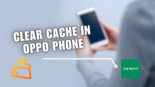 🔥 QUICK How to clear cache in oppo phone  Easy guide [upl. by Aisanahta]