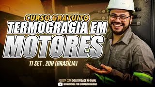 TREINAMENTO GRATUITO Termografia em Motores Elétricos [upl. by Nnaxor141]