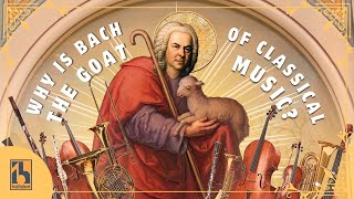 Why Is Bach the GOAT and Father of Music [upl. by Clawson]