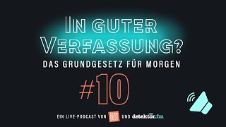 In guter Verfassung Das Grundgesetz für morgen Folge 10 [upl. by Airlie]