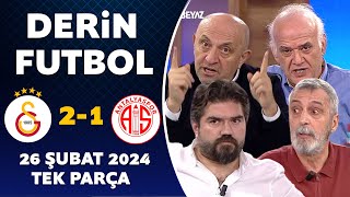 Derin Futbol 26 Şubat 2024 Tek Parça  Galatasaray 21 Antalyaspor [upl. by Nwatna]