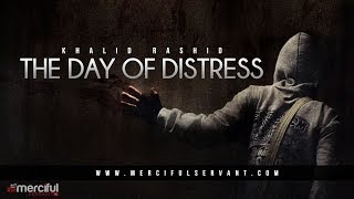 The Day Of Distress  Khalid Rashid [upl. by Tiram]