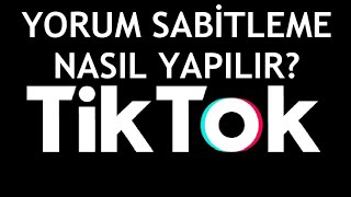 Tiktok Yorum Sabitleme Nasıl Yapılır [upl. by Eenwat]