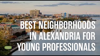 Best Neighborhoods in Alexandria for Singles amp Young Professionals [upl. by Gabriella]