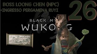 Black Myth Wukong parte 26 Boss Loong Chen NPC più ingresso nella Pergamena Ruyi [upl. by Rubbico16]