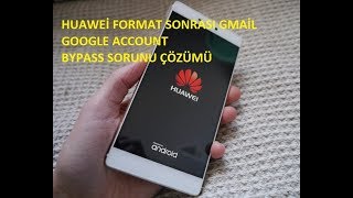 Android gmail sorunu Türkçe Huawei Format Sonrası Kurulum Sorunu Çözümü 2018 [upl. by Corenda601]