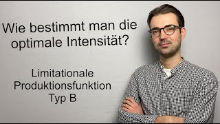 Optimale Intensität  Limitationale Produktionsfunktion Typ B einfach erklärt [upl. by Atinek]