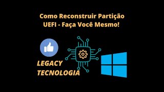 Como reconstruir partição UEFI de HDSSD  Fácil  How to rebuild the UEFI partition on HDSSD easy [upl. by Niac]