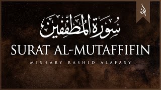 Surat AlMutaffifin The Cheats  Mishary Rashid Alafasy  مشاري بن راشد العفاسي  سورة المطففين [upl. by Septima]