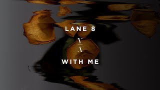 Lane 8  With Me [upl. by Nuawed]