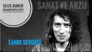 Ulus Baker “Tanrı sevgisi diye bir söz var bu nedir” [upl. by Robson]