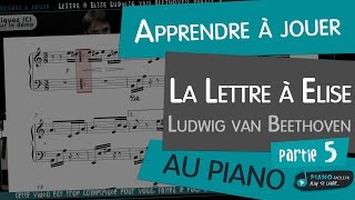 Apprendre Lettre à Elise  Beethoven  Tuto Piano  Partie 5 [upl. by Crocker259]