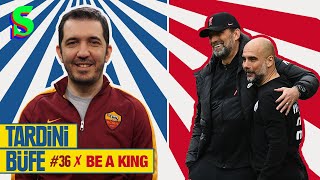 CityLiverpool İltifat Rüzgarı Pep vs Klopp Bernardo Kurtlar Vadisi  Tardini Büfe S3B36 [upl. by Eimmas]