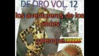 los aventureros de los andes  palenque [upl. by Aliac]