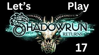 Lets Play Shadowrun Returns 17 Shadow Running [upl. by Clarita]