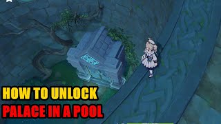 How to Unlock Palace in a Pool Genshin Impact [upl. by Sirama581]