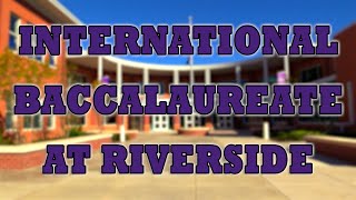 International Baccalaureate At Riverside High School [upl. by Nyltak]