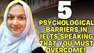 5 Psychological Barriers in IELTS Speaking that you must Overcome ieltsspeaking [upl. by Khajeh]