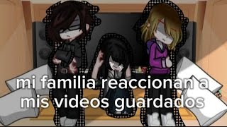 mi familia reaccionan a mis videos guardados triste [upl. by Assela]