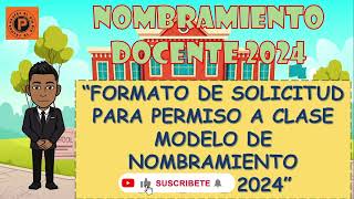 FORMATO DE SOLICITUD PARA PERMISO A CLASE MODELO DE NOMBRAMIENTO DOCENTE 2024 [upl. by Notreve]