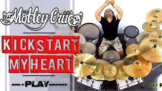 Motley Crue  Kickstart My Heart Only Play Drums [upl. by Koeppel]