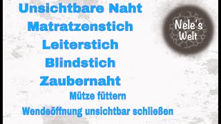 Unsichtbare Naht Matratzenstich Leiterstich Mützenfutter und Wendeöffnung nähen Anleitung NeleC [upl. by Jarrett]