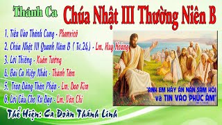 🙏 ALBUM THÁNH CA CHÚA NHẬT TUẦN III THƯỜNG NIÊN NĂM B  THỂ HIỆN CA ĐOÀN THÁNH LINH [upl. by Aznola]