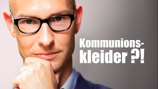 Klartext zur Kleidung bei der Erstkommunion [upl. by Mrots456]