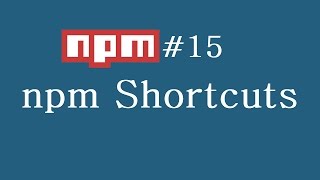 npm Tutorial for Beginners  15  Shortcuts [upl. by Velick]