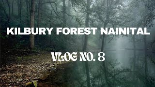 EPISODE 8  KILBURY NAINITAL UTTARAKHAND  EPISODE 8  4K  nainital birdsanctuary viralvlog [upl. by Selwyn115]