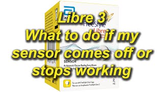 Libre 3 What to do if my sensor comes off or stops working [upl. by Lehcnom320]