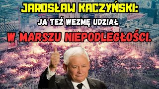 Jarosław Kaczyński JA TEŻ WEZMĘ UDZIAŁ W MARSZU NIEPODLEGŁOŚCI TUSK CHCE GO SPACYFIKOWAĆ [upl. by Adaurd830]