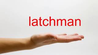 How to Pronounce latchman  American English [upl. by Yarvis]