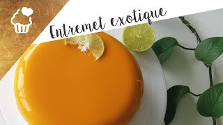 RECETTE  LEntremet passionnément exotique [upl. by Mchail172]