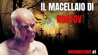 IL MACELLAIO DI ROSTOV  La Sconvolgente Storia di Andrei Chikatilo [upl. by Bathsheb]