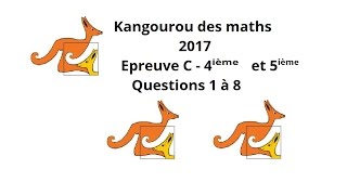 Concours Kangourou des maths  2017 Questions 1 à 8 Niveau Facile [upl. by Nostets]