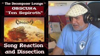 Old Composer REACTS to OBSCURA Ten Sepiroth  Song Reaction and Dissection  The Decomposer Lounge [upl. by Kcaz]