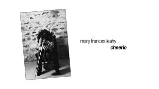 Mary Frances Leahy  Cheerio Official Audio [upl. by Caras]