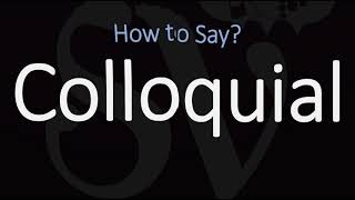 How to Pronounce Colloquial CORRECTLY Meaning amp Pronunciation [upl. by Stavro]