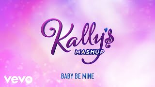 KALLYS Mashup Cast Alex Hoyer  Baby Be Mine Audio ft Maia Reficco [upl. by Richie]